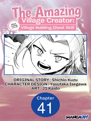 cover image of The Amazing Village Creator: Slow Living with the Village Building Cheat Skill, Chapter 41